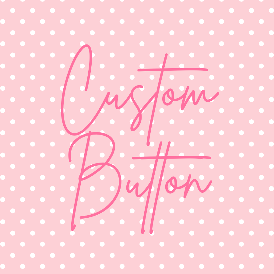 A Custom Button!