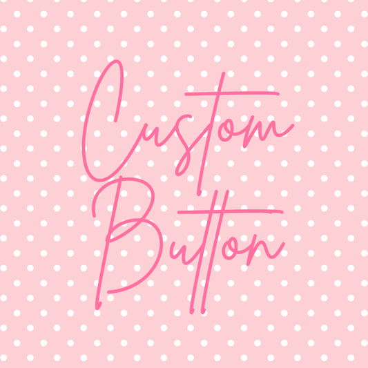 A Custom Button!
